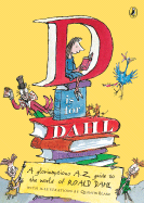 D Is for Dahl: A Gloriumptious A-Z Guide to the World of Roald Dahl
