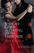 Jessica's Guide to Dating on the Dark Side
