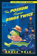 The Possum Always Rings Twice: From the Tattered Casebook of Chet Gecko Private Eye