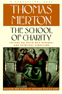 School of Charity: The Letters of Thomas Merton on Religious Renewal and Spiritual Direction