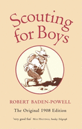 Scouting for boys. A handbook for instruction in good citizenship.