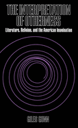 Interpretation of Otherness: Literature, Religion, and the American Imagination