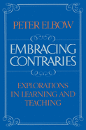 Embracing Contraries: Explorations in Learning and Teaching