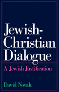 Jewish-Christian Dialogue: A Jewish Justification