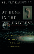 At Home in the Universe: The Search for the Laws of Self-Organization and Complexity