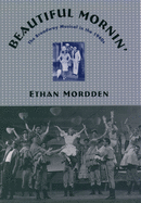 Beautiful Mornin': The Broadway Musical in the 1940s