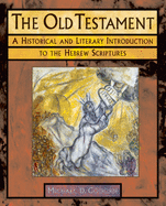 The Old Testament: A Historical and Literary Introduction to the Hebrew Scriptures