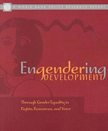 Engendering Development: Through Gender Equality in Rights, Resources, and Voice