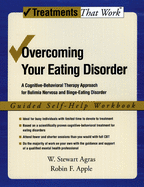 Overcoming Your Eating Disorder: A Cognitive-Behavioral Therapy Approach for Bulimia Nervosa and Binge-Eating Disorder: Guided Self-Help Workbook