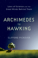 Archimedes to Hawking: Laws of Science and the Great Minds Behind Them