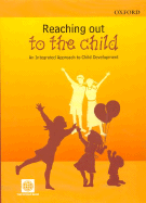 Reaching Out to the Child: An Integrated Approach to Child Development