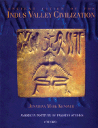 Ancient Cities of the Indus Valley Civilization by Jonathan Mark ... Ancient Cities of the Indus Valley Civilization by Jonathan Mark ...