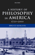A History of Philosophy in America: 1720-2000