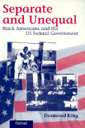 Separate and Unequal: Black Americans and the Us Federal Government