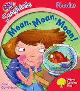 Oxford Reading Tree: Stage 4: Songbirds: Moan, Moan, Moan!