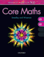 Advanced Maths for AQA: Core Maths C1+C2