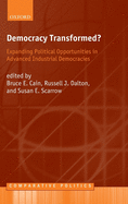 Democracy Transformed?: Expanding Political Opportunities in Advanced Industrial Democracies