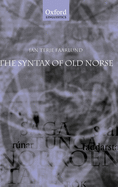 The Syntax of Old Norse: With a Survey of the Inflectional Morphology and a Complete Bibliography