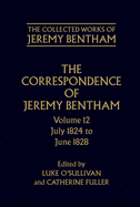 The Collected Works of Jeremy Bentham: Correspondence: Volume 12: July 1824 to June 1828