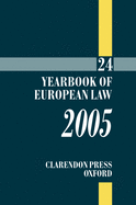 The Yearbook of European Law 2005: Volume 24