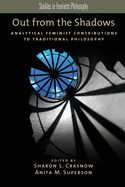Out from the Shadows: Analytical Feminist Contributions to Traditional Philosophy