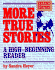 More True Stories: A High-Beginning Reader