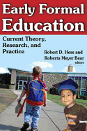 Early Formal Education: Current Theory, Research, and Practice