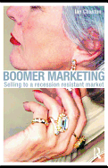 Boomer Marketing: Selling to a Recession Resistant Market