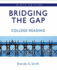 Bridging the Gap: College Reading (with Myreadinglab) Value Pack (Includes Thinking Through the Test: A Study Guide for the Florida College Basic Skills Tests, Reading & Study for Florida State Basic Skills Exam: Reading)