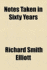 Notes Taken in Sixty Years