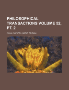 Philosophical Transactions (52, PT. 2)