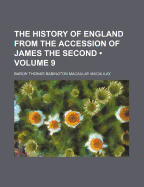 The History of England from the Accession of James the Second