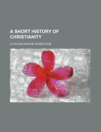 A Short History of Christianity