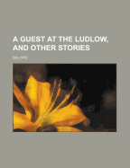 A Guest at the Ludlow, and Other Stories