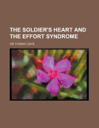 The Soldier's Heart and the Effort Syndrome