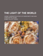 The Light of the World: A Brief Comparative Study of Christianity and Non-Christian Religions