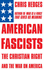 American Fascists: The Christian right and the war on America