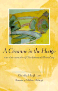 A Cezanne in the Hedge: And Other Memories of Charleston and Bloomsbury