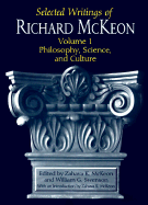 Selected Writings of Richard McKeon: Volume One: Philosophy, Science, and Culture