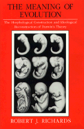 The Meaning of Evolution: The Morphological Construction and Ideological Reconstruction of Darwin's Theory
