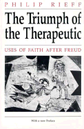 The Triumph of the Therapeutic: Uses of Faith After Freud