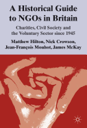 Historical Guide to NGOs in Britain: Charities, Civil Society and the Voluntary Sector Since 1945