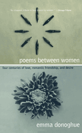 Poems Between Women: Four Centuries of Love, Romantic Friendship, and Desire