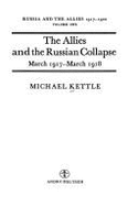 The Allies and the Russian collapse : March 1917-March 1918