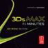 3ds Max in Minutes: All Killer, No Filler