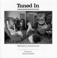 Tuned in: Television in American Life