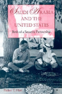 Saudi Arabia and the United States: Birth of a Security Partnership