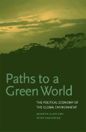 Paths to a Green World: The Political Economy of the Global Environment