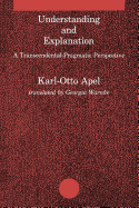 Understanding and Explanation: A Transcendental-Pragmatic Perspective