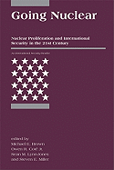 Going Nuclear: Nuclear Proliferation and International Security in The21st Century